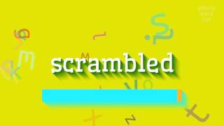SCRAMBLED - How to say Scrambled?