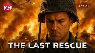 "The Last Rescue" – Trapped Behind Enemy Lines. Will Anyone Make It Out Alive?