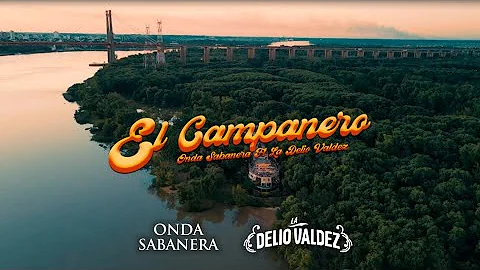 Onda Sabanera y La Delio Valdez - El Campanero (Vi...