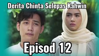 Chinta Wrong Direction Episod 12 Derita Chinta Selepas Kahwin