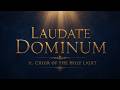 Laudate Dominum ft. Choir of The Holy Light