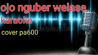 Ojo nguber welase karaoke cover pa600
