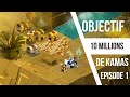 OBJECTIF 10 MILLIONS DE KAMAS ! LES KAMAS ARRIVENT EN MASSE ! DOFUS Touch