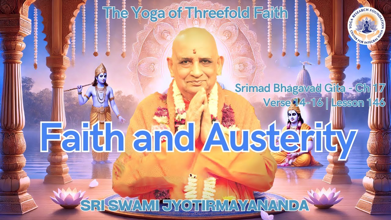 Вера и аскетизм в Бхагавад-гите | Глава 17, стихи 14-16 | Уроки Свами Джьотирмаянанды