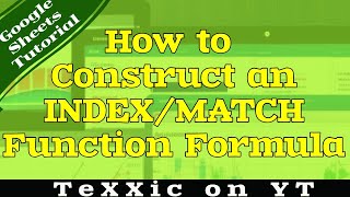 How to construct INDEX/MATCH Function Formula in Google Sheets
