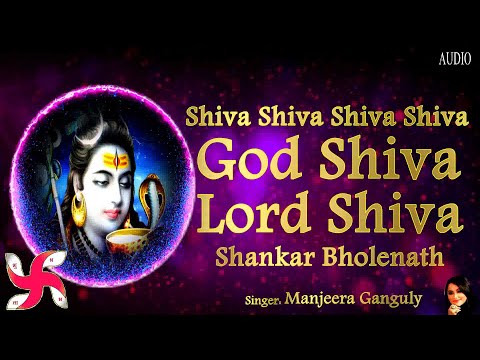 Shiva Shiva Shiva Shiva - God Shiva - Lord Shiva - Shankar Bolenath