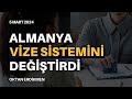 Almanya vize sistemini deitirdi  5 mart 2024 oktan erdikmen