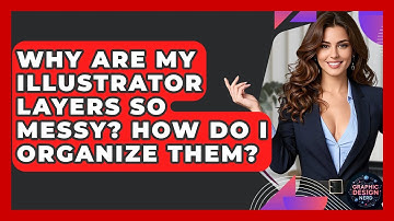 Why Are My Illustrator Layers So Messy? How Do I Organize Them? - Graphic Design Nerd