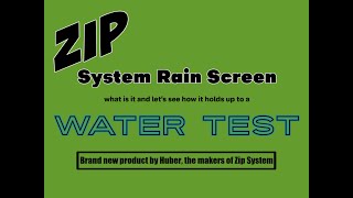ZIP System Rain Screen / What is it and let's see how it holds up to a water test