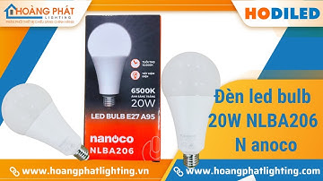 NLBA206–Đèn led bulb 20W Nanoco | Trải nghiệm ánh sáng thực tế của đèn-Ánh sáng rộng, không tối góc