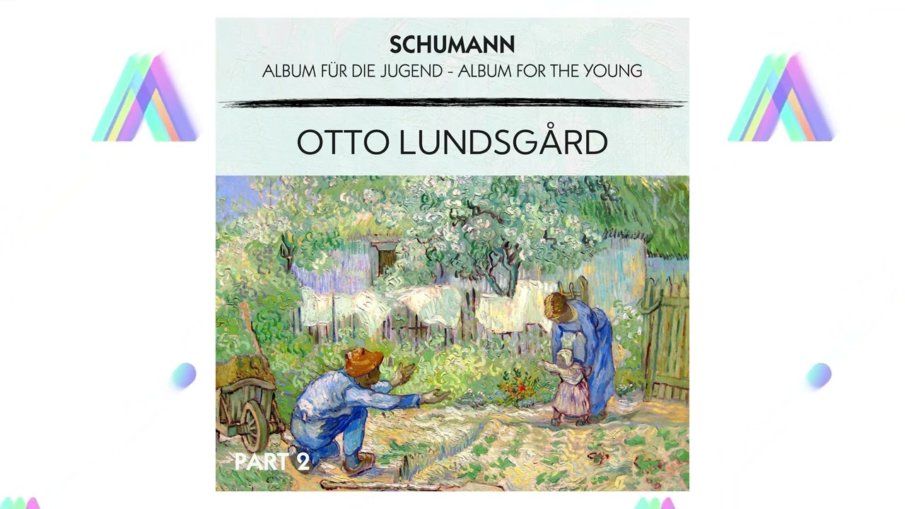 Otto Lundsgård & Robert Schumann - Album für die Jugend, Op 68 No