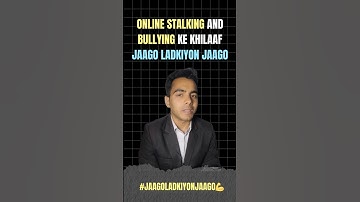Online Stalking and Bullying Ke Khilaaf Jaago Ladkiyon Jaago ⚖️💪🔥