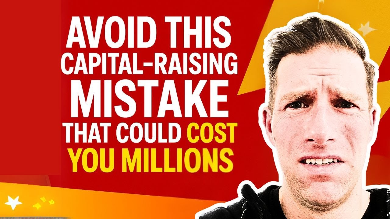 Avoid This CapitalRaising Mistake That Could Cost You Millions YouTube