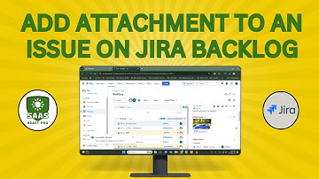 How to Add Attachment to an Issue on Jira Backlog - Step-by-Step Guide [2025]
