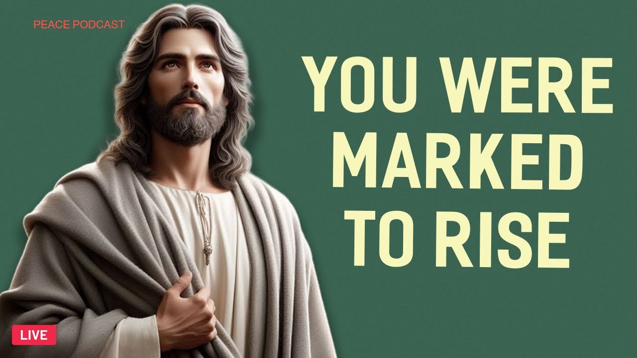 🔴 God Says: You Were Marked To Rise | God Message Today | God's Message Now
