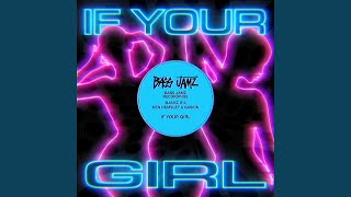 If Your Girl (Extended)