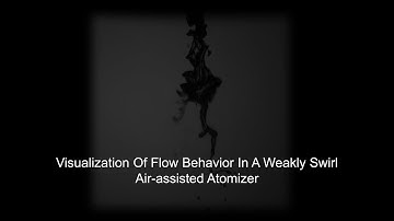 V-033: Visualization of flow behaviour in a weakly swirl air-assisted atomizer