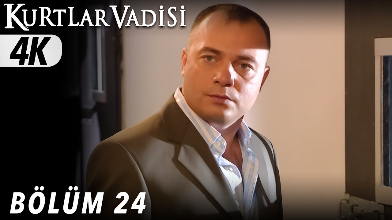 24.Bölüm - Kurtlar Vadisi | 4K