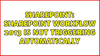 Sharepoint: Sharepoint workflow 2013 is not triggering automatically