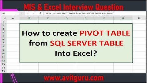 How to create PIVOT TABLE from SQL SERVER TABLE into Excel?