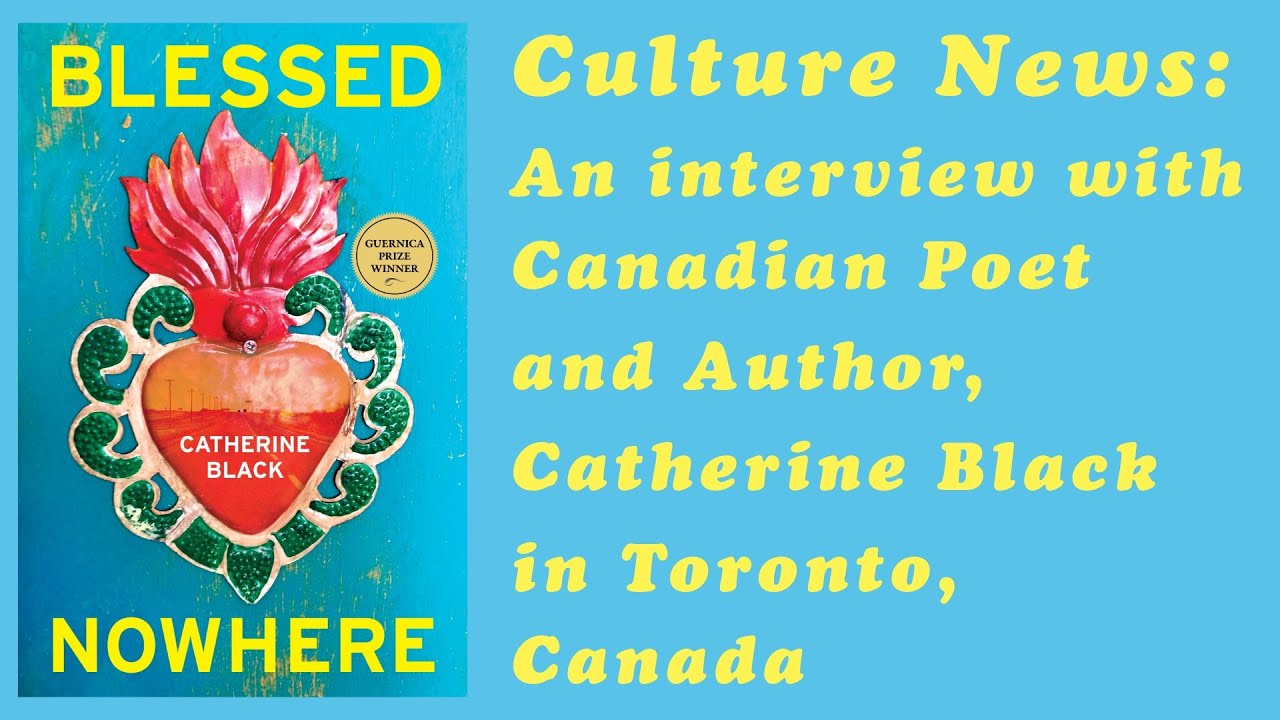 An interview with Canadian Poet and Author of Blessed Nowhere, Catherine Black in Toronto, Canada.