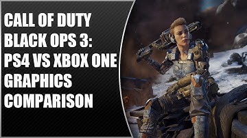 Call of Duty Black Ops 3: PS4 vs Xbox One Graphics Comparison [Initial]