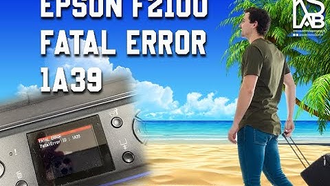 EPSON F2100 fatal error A139 (le vacanze fanno male)