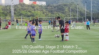2025/26 🔴EDFC 2:0 AFA Shatin🟣 | Match 2 | Golden Age U10 Qualifier Stage 2 | 1.11.2025 #草根外圍賽