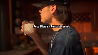 Peso Pluma - Por Las Noches letra