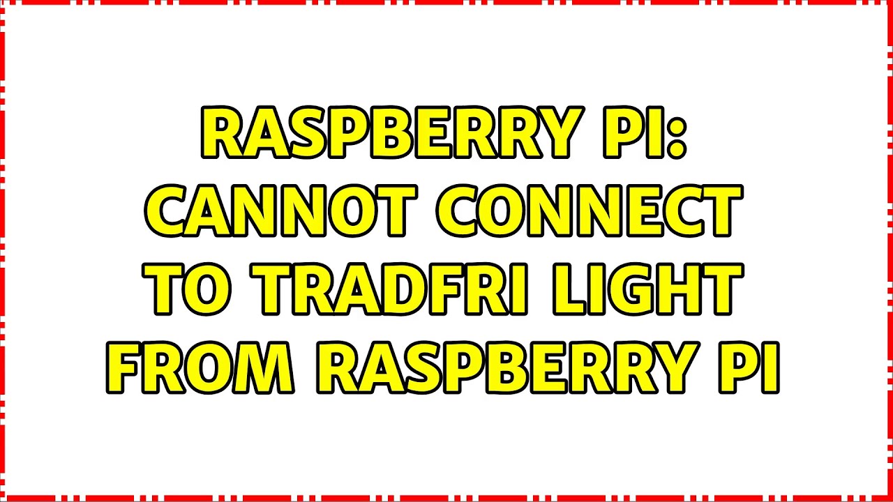 raspberry-pi-cannot-connect-to-tradfri-light-from-raspberry-pi-youtube