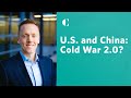 Is the United States in a new Cold War with China?