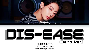 [BRIDGE] JUNGKOOK (BTS) "DIS-EASE" Demo Ver. Lyrics (방탄소년단JUNGKOOK DIS-EASE ) (Color Coded Lyrics)