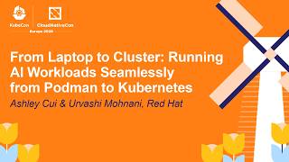 From Laptop to Cluster: Running AI Workloads Seamlessly from Podman... Ashley Cui & Urvashi Mohnani