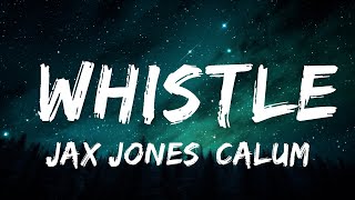 [1 Hour Version] Jax Jones, Calum Scott - Whistle (Acoustic) (Lyrics)  | Than Yourself