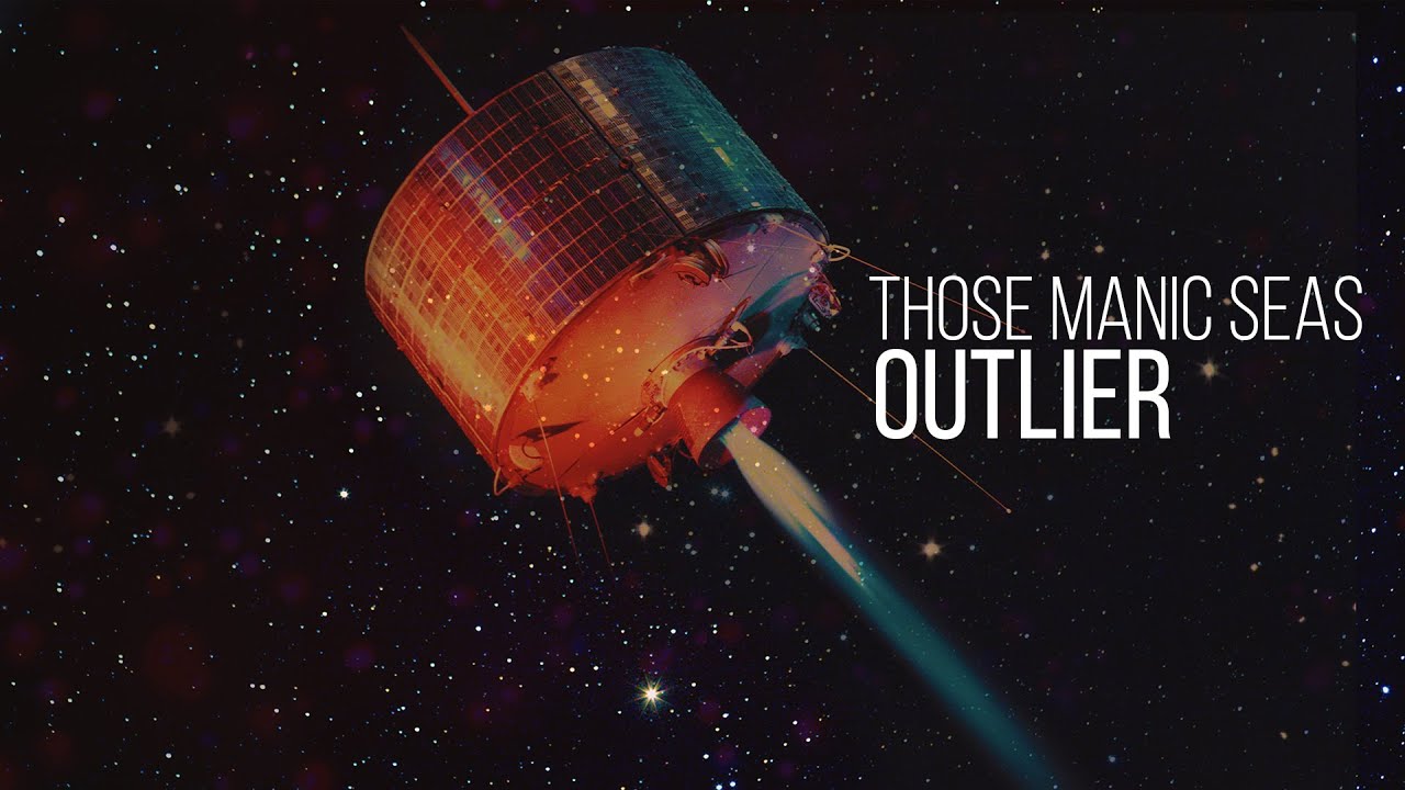 Watch Those Manic Seas - Outlier (Official) on YouTube Watch Those Manic Seas - Outlier (Official) on YouTube
