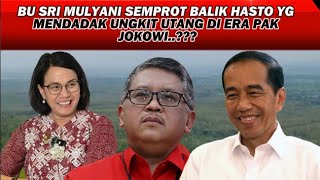 CERDAS,, JAWABAN BU SRI MULYANI KE HASTO YG MENDADAK NYI-NYIRIN UTANG DI ERA PAK JOKOWI..??