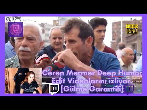 Ceren Mermer Deep Humor Editli Videoları izliyor. Twitch Kesitleri #10 [HD]