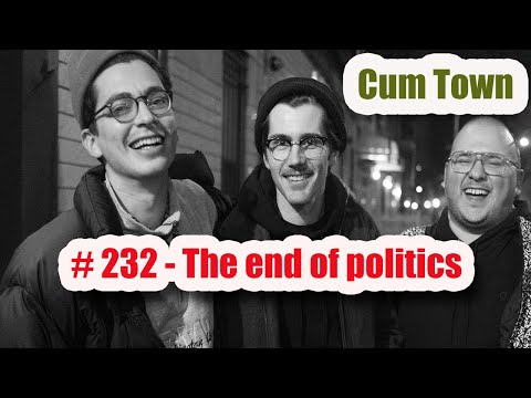 CUM TOWN preMIUM #232 - 2020 and The end of Politics