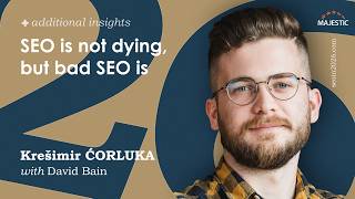 SEO is not dying, but bad SEO is - Krešimir Ćorluka