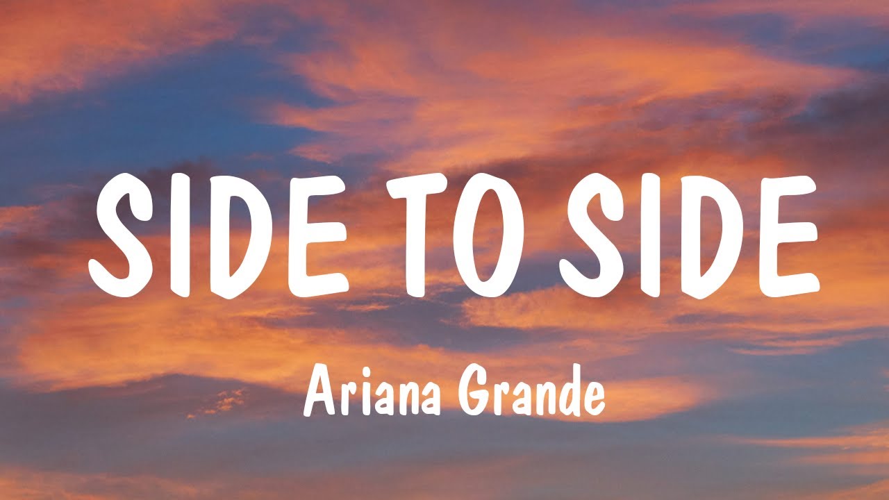 Side To Side - Ariana Grande (Lyrics) | Kesha, Clean Bandit - YouTube