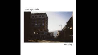 Ryan Sprinkle - Waiting
