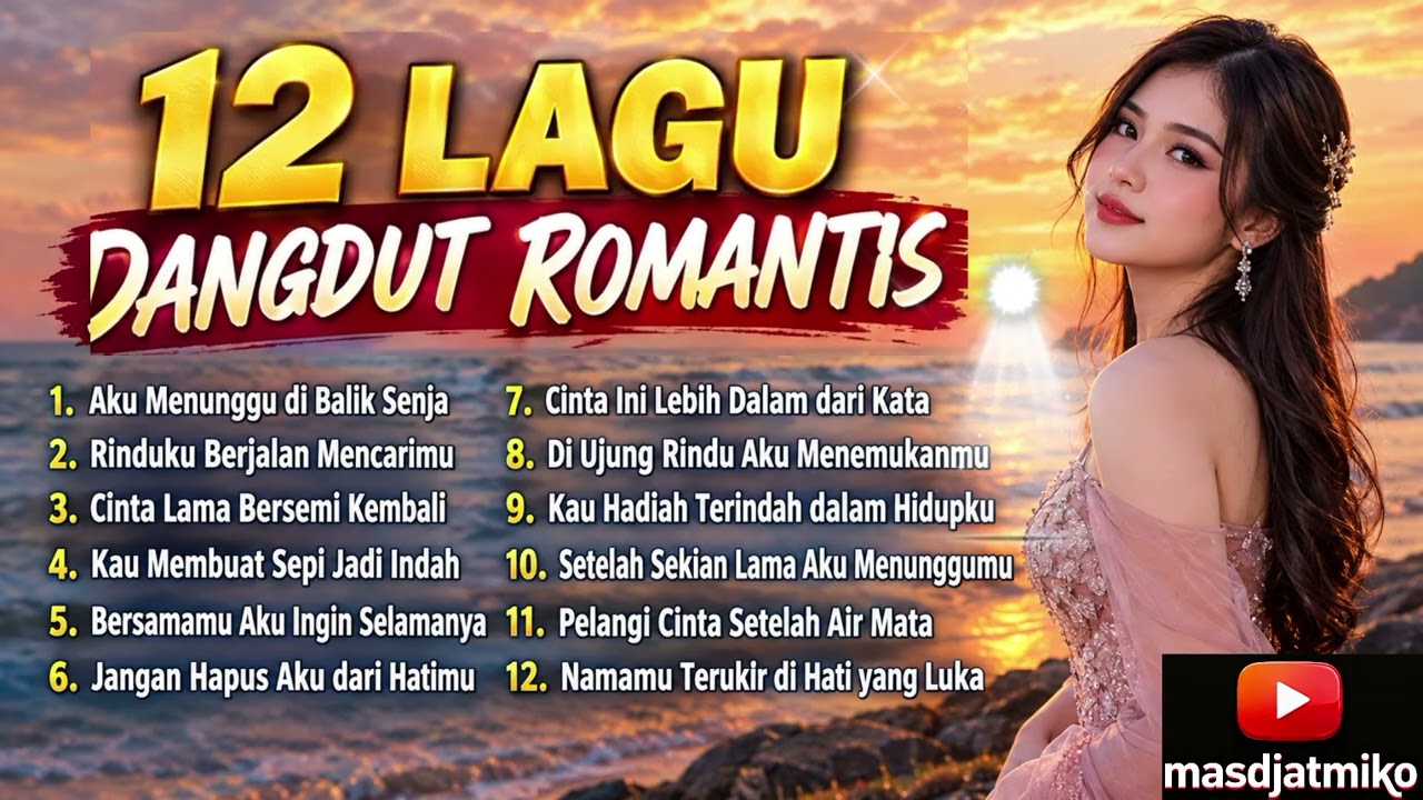 WAJIB DENGAR! Kumpulan Lagu Dangdut Romantis Paling Menyentuh Hati | Cinta \u0026 Rindu