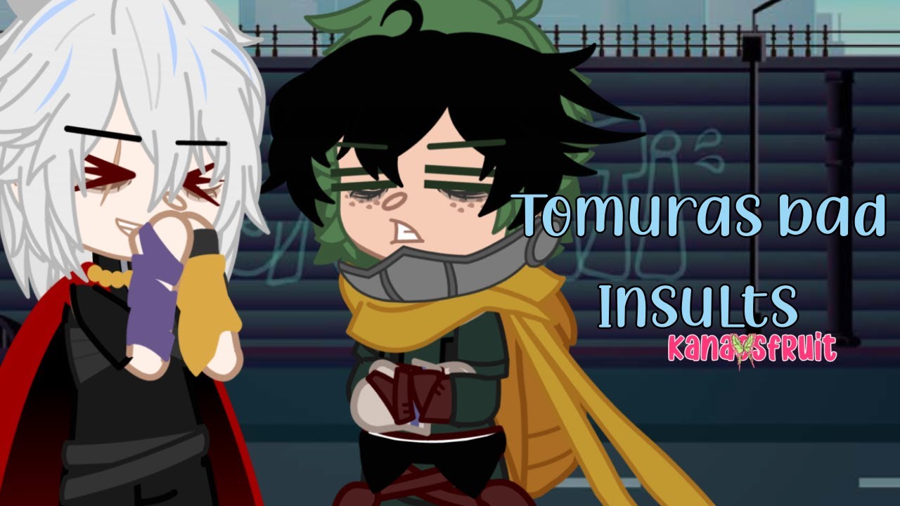 Tomuras bad insults//Dad for One AU//ShigaDeku Brothers AU//Kanaosfruit//MHA/BNHA Gacha Club//