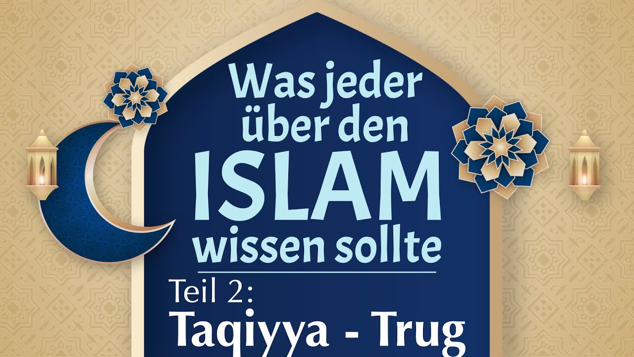 Was jeder über den Islam wissen sollte Teil 2 Lüge & Trug im Islam (Taqiyya, 1. Teil) YouTube
