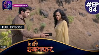 Aye Mere Humsafar | Full Episode 84 | ऐ मेरे हमसफर | Dangal TV