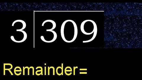 Divide 309 by 3 , remainder  . Division with 1 Digit Divisors . How to do