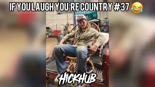 IF YOU LAUGH YOU’RE COUNTRY #37 | ULTIMATE EDITION