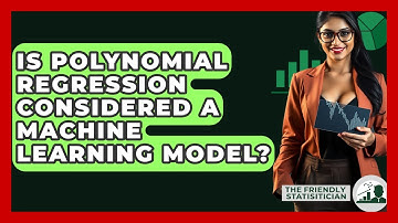 Is Polynomial Regression Considered A Machine Learning Model? - The Friendly Statistician