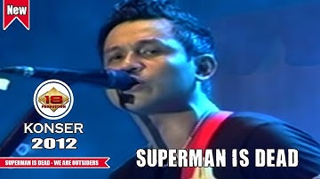 SUPERMAN IS DEAD - WE ARE THE OUTSIDERS (LIVE KONSER MALANG 2012)