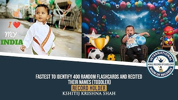 FASTEST TO IDENTIFY 400 RANDOM FLASHCARDS AND RECITED THEIR NAMES (TODDLER)